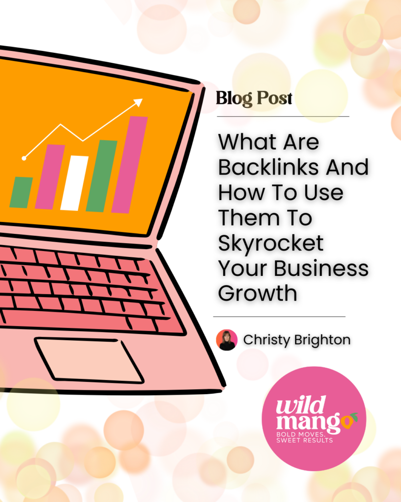 Graphic of laptop with bar graph | What Are Backlinks? And, How To Use Them To Skyrocket Your Business Growth | Wild Mango Marketing | BLOG POST