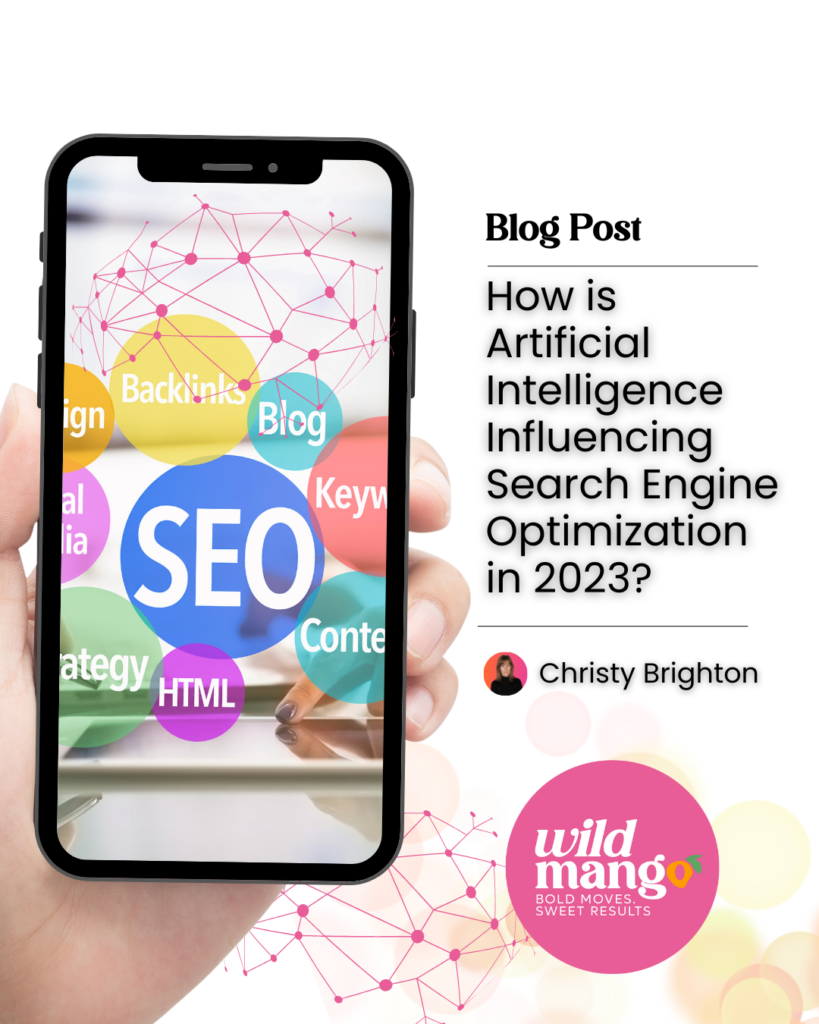 Smart phone displaying an SEO graphic | The Power of Artificial Intelligence for Amazing SEO Results | Wild Mango Marketing | BLOG POST