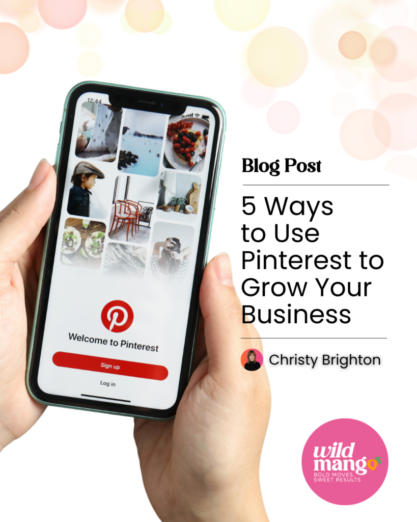 Smartphone showing the Pinterest app | 5 Ways to Use Pinterest to Grow Your Business | Wild Mango Marketing | BLOG POST