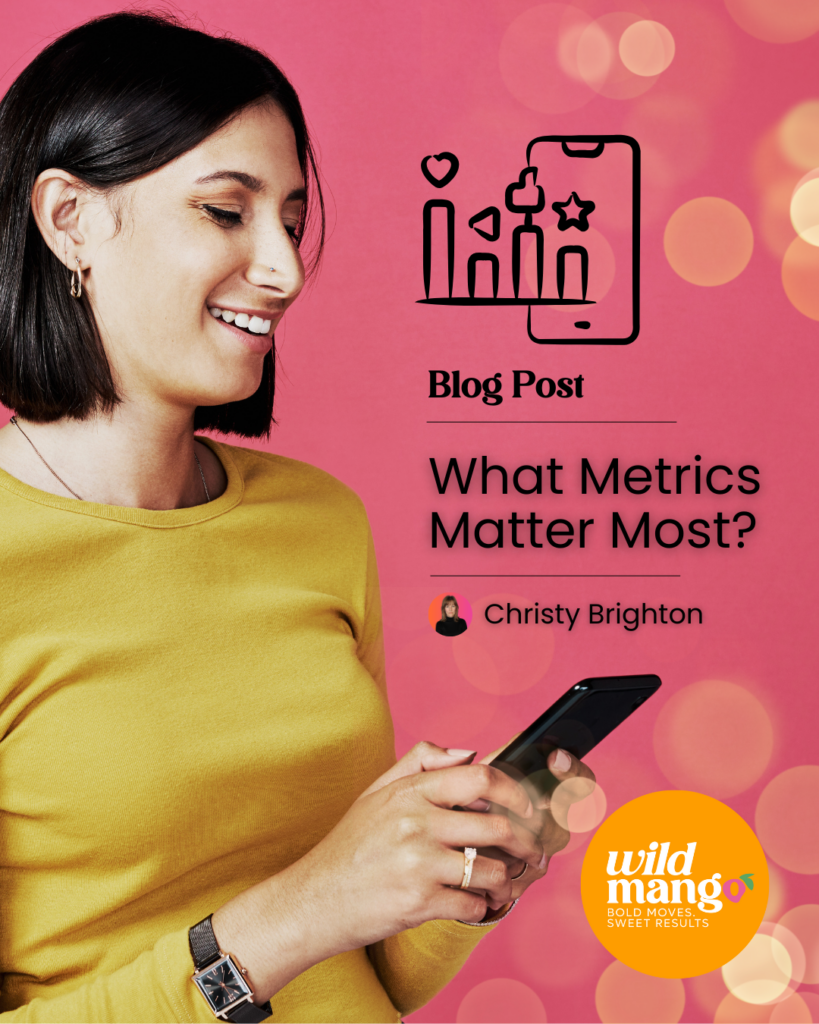 Woman looking at smartphone | What Social Media Metrics Matter Most to Business Growth? | Wild Mango Marketing | BLOG POST