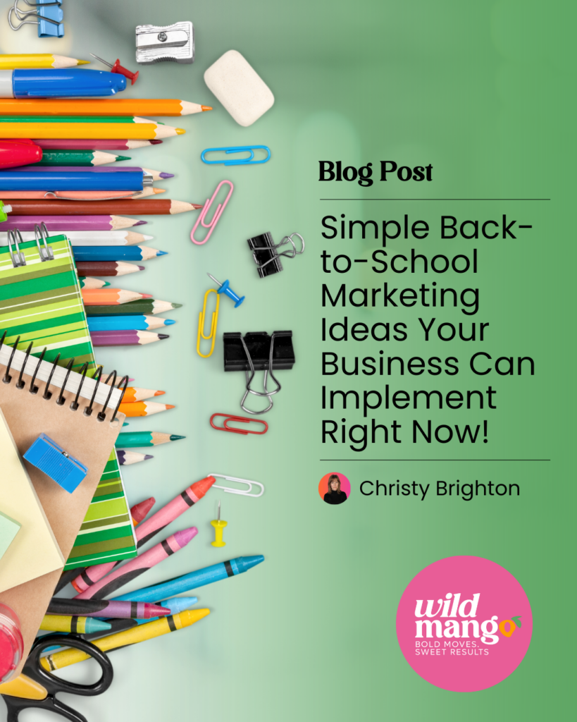 Back-to-school supplies | Simple Back-to-School Marketing Ideas Your Business Can Implement Right Now! | Wild Mango Marketing | BLOG POST