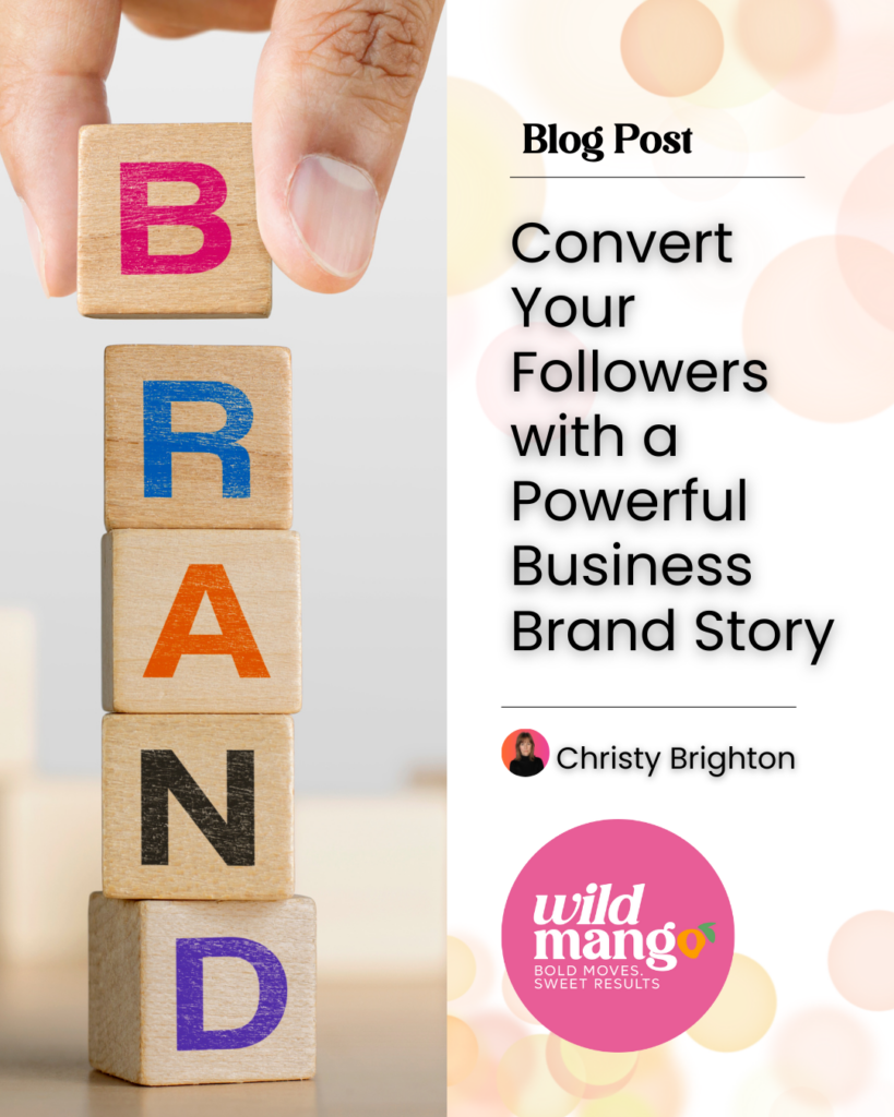 Blocks the read BRAND | Convert Your Followers with a Powerful Business Brand Story | Wild Mango Marketing | BLOG POST